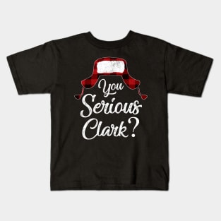 You Serious Clark Christmas Vacation Kids T-Shirt
